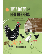 Wisdom for Hen Keepers : 500 Tips for Keeping Chickens (2013, Hardcover) - £7.97 GBP