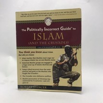 The Politically Incorrect Guide to Islam (And the Crusades): By Spencer (2005) - £6.90 GBP