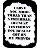 I Love You More Today 3&quot; x 4&quot; Refrigerator Magnet Comic Funny Kitchen De... - £3.18 GBP