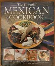 The Essential Mexican Cookbook 50 Classic Recipes Hard cover Dust Jacket - $8.17