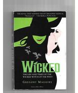WICKED - The Life and Times of the Wicked Witch of the West by Gregory Maguire - $5.00