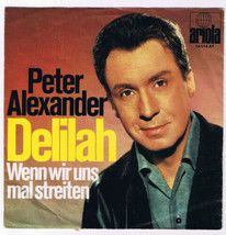 Peter Alexander Delilah 45 rpm Wenn wir uns mal streiten - £5.43 GBP