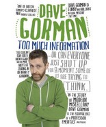 Too Much Information... or Can Everyone Just Shut Up for a Moment, Some ... - £11.18 GBP