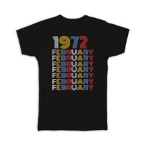 1972 February Colorful Retro Birthday : Gift T-Shirt Age Month Year Born - $24.99