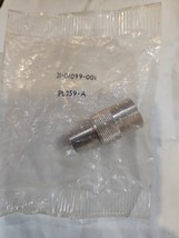 PL259A 21-01099-001 Connector - $8.16