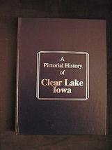 A Pictorial History Of Clear Lake Iowa, Cerro Gordo County, Historical Vintage [ - £123.82 GBP
