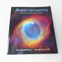 Astronomy: A Beginners Guide to the Universe (5th Edition) Chaisson McMi... - $5.34