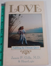 Love : Fulfilling the Ultimate Quest by James P. Gills (1993, Paperback,... - £4.44 GBP