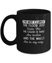 Coffee Mug Funny i&#39;m not clumsy the floor just hates me the table &amp; chairs are  - £15.94 GBP