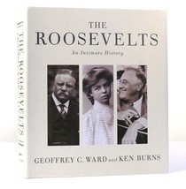 Geoffrey C.  Ward &amp;  Ken Burns THE ROOSEVELTS An Intimate History 1st Edition 1s - £63.44 GBP