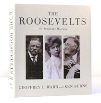 Geoffrey C.  Ward &amp;  Ken Burns THE ROOSEVELTS An Intimate History 1st Edition 1s - £65.40 GBP