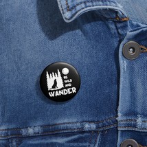 Be Wild and Wander: Custom Pin Button with Wolf Howling at Moon Graphic, Metal,  - £6.58 GBP+