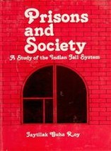 Prisons and Society: a Study of the Indian Jail System [Hardcover] [Hardcover] - £20.71 GBP