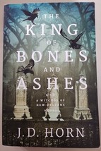 Witches of New Orleans The King of Bones and Ashes by J. D. Horn 2018 - £3.79 GBP
