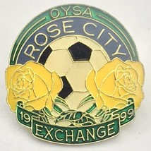 OYSA Rose City Soccer Exchange 1999 Vintage 90s Pin Metal  - £7.95 GBP
