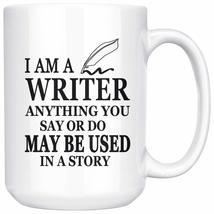 Personalized Printing I Am A Writer Mug - Anything You Say Or Do May Be ... - $15.63