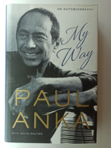 Autographed Signed by PAUL ANKA &quot;My Way&quot; 1st.ed. Book w/COA - £46.56 GBP