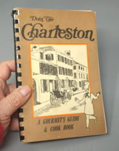 Doin’ The Charleston: A Gourmet’s Guide to Restaurant Recipes, Charleston&#39;s Past - £17.74 GBP