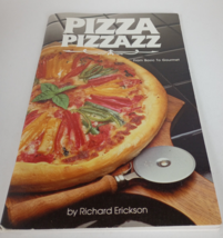 Pizza Pizzazz Recipes From Basic to Gourmet Richard Erickson rev Edition 1993 - £5.42 GBP