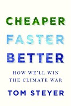 Cheaper Faster Better: How We&#39;ll Win The Climate War By Tom Steyer Brand... - £15.07 GBP