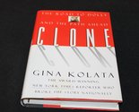 Clone: The Road To Dolly, And The Path Ahead Kolata, Gina - $2.93