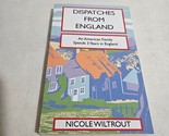 Dispatches from England American Family&#39;s Adventure Living in England fo... - $9.98