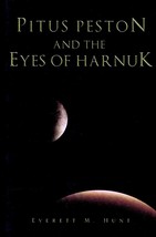 Pitus Peston and the Eyes of Harnuk by Everett M. Hunt / 2010 Trade Paperback - £4.46 GBP