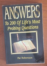 Answers to 200 of Life&#39;s Most Probing Questions Faith Pat Robertson Pape... - $31.00