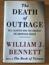 The Death Of Outrage By William Bennett - Hardcover - £9.58 GBP