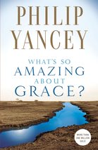 What&#39;s So Amazing About Grace? Yancey, Philip - £12.77 GBP