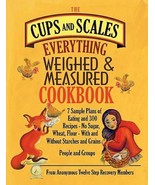 The Cups  Scales Everything Weighed  Measured Cookbook - Paperback - GOOD - $14.92 CAD