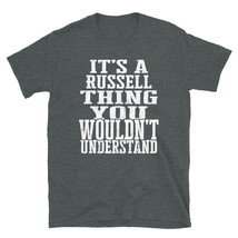 It&#39;s a Russell Thing You Wouldn&#39;t Understand TShirt - £28.44 GBP+