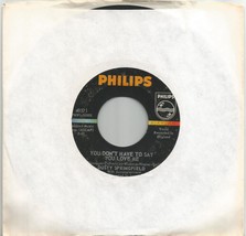 Dusty Springfield 45 rpm You Don&#39;t Have to Say You Love Me b/w Little by... - $2.99