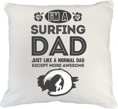 Make Your Mark Design I&#39;m a Surfing Dad. White Pillow Cover for Proud Fa... - £18.78 GBP+