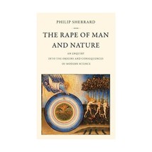 The Rape of Man and Nature: An Enquiry into the Origins and Consequences of Mode - £11.99 GBP