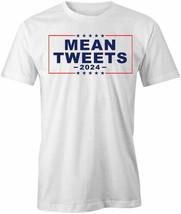 M EAN Tweets 2024 T Shirt Tee Short-Sleeved Cotton Political Clothing S1WSA563 - £12.90 GBP+