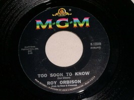 Roy Orbison Too Soon To Know You&#39;ll Never Be Sixteen Again 45 Rpm Record Mgm Lbl - £12.52 GBP
