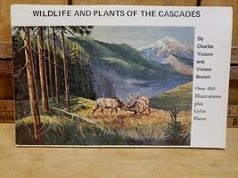 Wildlife and Plants of the Cascades by Charles Yocom and Vinson Brown 19... - $40.90