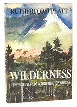 Rutherford Platt Wilderness: The Discovery Of A Continent Of Wonder 1st Edition - £37.77 GBP