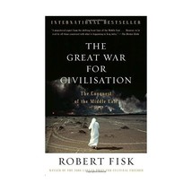 The Great War for Civilisation: The Conquest of the Middle East Fisk, Robert - £27.96 GBP