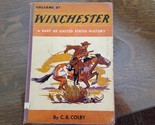 Firearms by WINCHESTER : A Part of United States History Carroll B. Colby - $15.67
