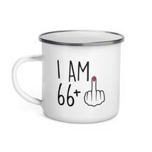 Funny 67 Year Old Gift Coffee Enamel Mug, I Am 66 Plus 1 Middle Finger For A 67t - $20.74