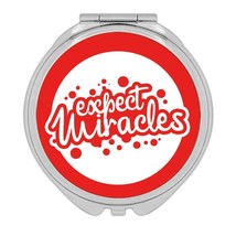 Expect Miracles : Gift Compact Mirror Christian Religious Catholic Jesus God Fai - £10.38 GBP