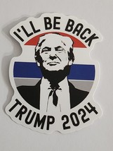 I&#39;ll Be Back Trump 2024 Multicolor Political Theme Sticker Decal Embellishment - £1.81 GBP