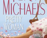 Pretty Woman: A Novel Michaels, Fern - $2.93
