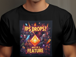 Funny FPS Drops Gaming Art T-Shirt | &quot;Must Be a Feature!&quot; Ideal for Game... - $18.80+