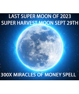 SEPT 28-29TH SUPER FULL MOON MIRACLES OF MONEY MAGICK HIGHER CEREMONY Wi... - $99.77