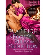 Last Chance Scoundrels Ser.: A Rogue&#39;s Rules for Seduction by Eva Leigh... - £5.69 GBP