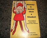 Mommy is Better Than a Blanket [Hardcover] Schuller, Arvella and Greenbe... - $9.05