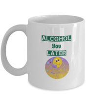 Funny Booze Mug, Alcohol You Later, White 11oz Coffee, Tea Cup, Gift For... - £17.57 GBP